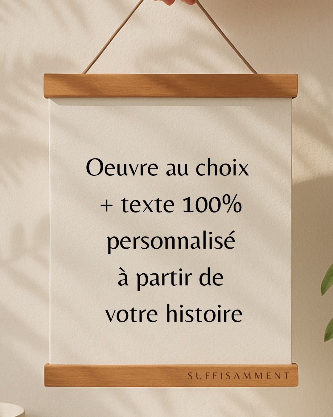 Oeuvre SUFFISAMMENT au choix et texte 100% personnalisé